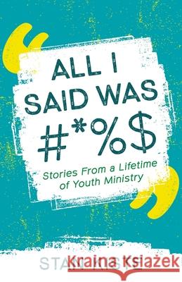 All I Said Was #*%$ Stan Kiste 9781666736991 Resource Publications (CA) - książka