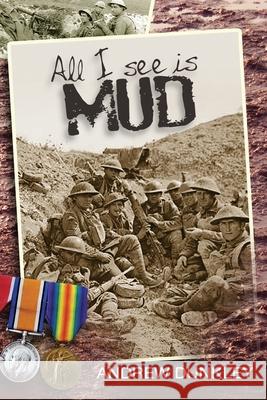 All I See Is Mud Dunkley Andrew Dunkley 9798520369912 Independently published - książka