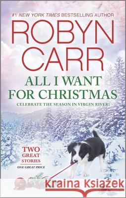 All I Want for Christmas: An Anthology Robyn Carr 9780778308638 Mira Books - książka