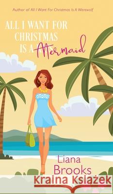 All I Want For Christmas Is A Mermaid Liana Brooks 9781923305106 Inkprint Press - książka