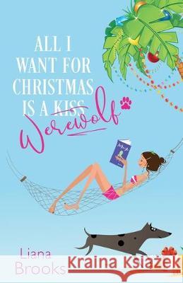 All I Want For Christmas Is A Werewolf Liana Brooks 9781925825480 Inkprint Press - książka