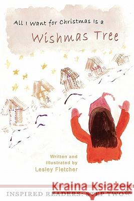 All I Want for Christmas Is a Wishmas Tree Lesley Fletcher Custom-Book-Tique Com 9780986533228 Inspiration Import - książka