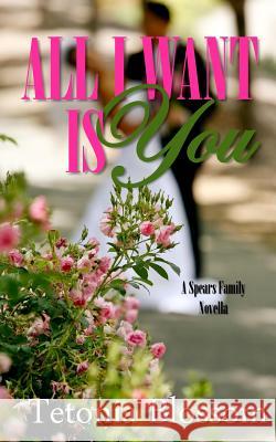 All I Want Is You Tetonia Blossom 9781515333067 Createspace Independent Publishing Platform - książka