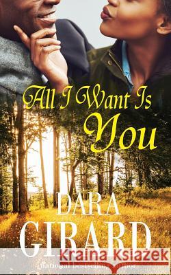 All I Want Is You Dara Girard 9781949764024 Ilori Press Books, LLC - książka