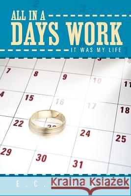 All in a Days Work: It Was My Life Herbert, E. C. 9781477242032 Authorhouse - książka