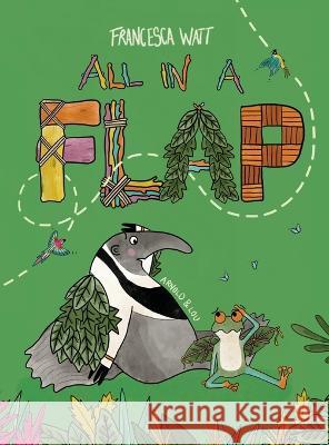 All in a Flap: Children's Book to Encourage Growth Mindset, Creativity and Adventure (Arnold & Lou) Francesca Watt   9781919643755 Little Unisaur Books - książka