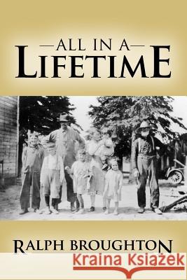 All in a Lifetime Ralph Broughton 9781412097208 Trafford Publishing - książka