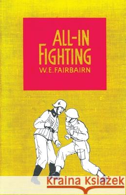 All-In Fighting Fairbairn, Captain W. E. 9781847348531 NAVAL & MILITARY PRESS LTD - książka