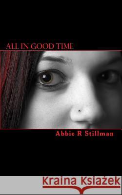All In Good Time: A Collection of Short Stories and Poems Michael Stillman Abbie R. Stillman 9781451570748 Createspace Independent Publishing Platform - książka