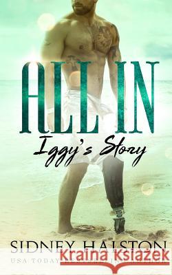 All In: Iggy's Story Sidney Halston 9781075959196 Independently Published - książka