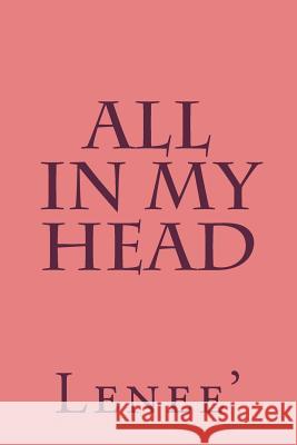 All In My Head Lenee' 9781721937639 Createspace Independent Publishing Platform - książka