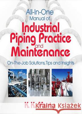 All-In-One Manual of Industrial Piping Practice and Maintenance Murty, Kirshna 9780831134143 Industrial Press - książka