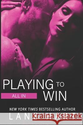 All In: Playing to Win Hart, Lane 9781534889101 Createspace Independent Publishing Platform - książka