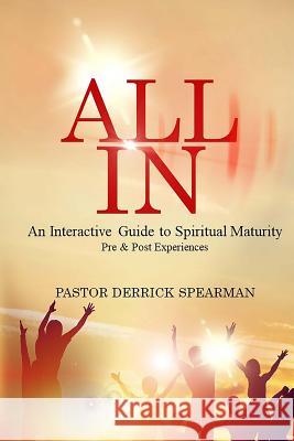 All In: Pre & Post Experiences Spearman, Derrick 9781973887737 Createspace Independent Publishing Platform - książka