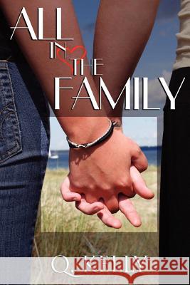 All in the Family Q. Kelly 9781468104264 Createspace - książka