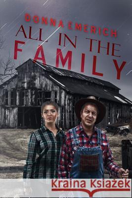 All in the Family: none Emerich, Donna L. 9781507724613 Createspace Independent Publishing Platform - książka