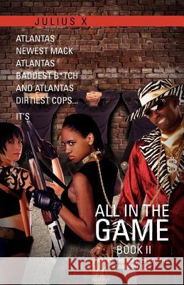 All in the Game Part Two: Part of the Masters of the Game Series X, Julius 9781465310156 Xlibris Corporation - książka