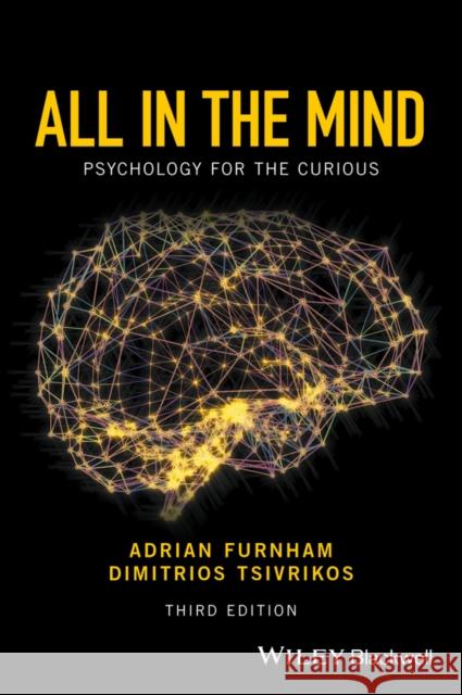 All in the Mind: Psychology for the Curious Furnham, Adrian 9781119161615 Wiley-Blackwell - książka