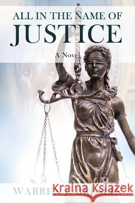 All In the Name of Justice Warren J Breslin 9781977253514 Outskirts Press - książka