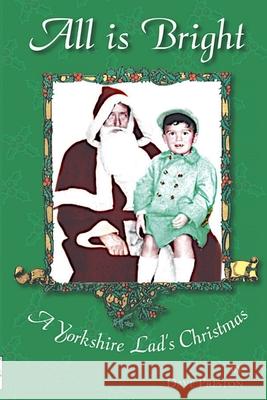 All is Bright - A Yorkshire Lad's Christmas Dave Preston 9780994843012 Dave Preston - książka
