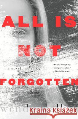 All Is Not Forgotten Wendy Walker 9781250097910 St. Martin's Press - książka