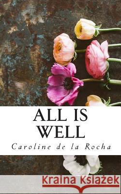 All is Well De La Rocha, Caroline M. 9781497345225 Createspace - książka