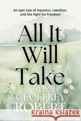 All It Will Take Geoffrey Robert 9781067078102 Geoffrey Robert - książka