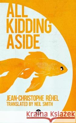 All Kidding Aside Neil Smith Jean-Christophe R?hel 9781771863803 Qc Fiction - książka