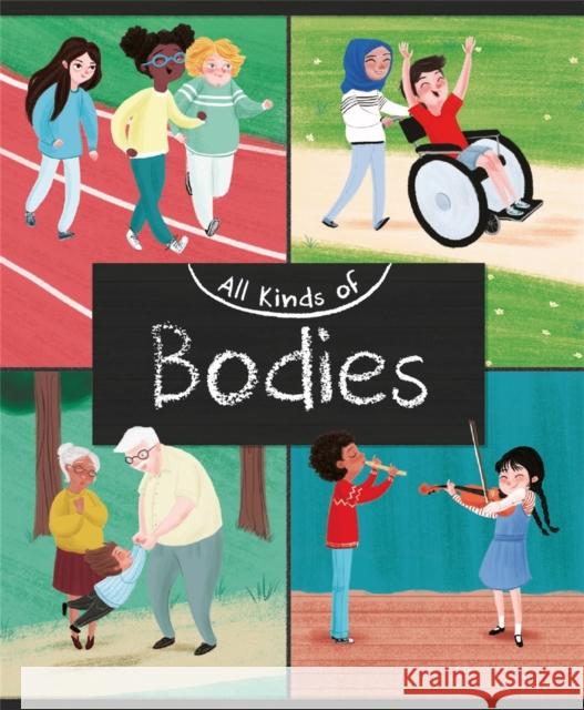 All Kinds of: Bodies Judith Heneghan 9781445161112 Hachette Children's Group - książka