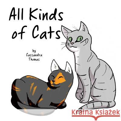 All Kinds Of Cats Thomas, Cassandra S. 9781978208933 Createspace Independent Publishing Platform - książka