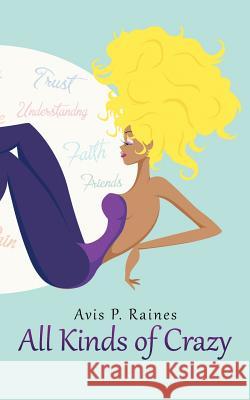 All Kinds of Crazy Avis P. Raines 9781496902429 Authorhouse - książka