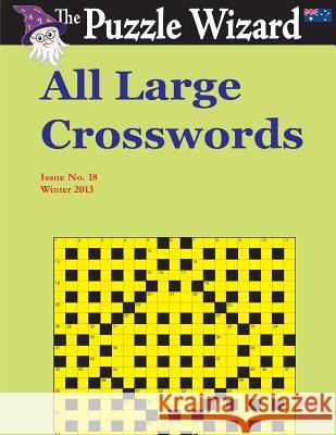 All Large Crosswords No. 18 The Puzzle Wizard 9781495315305 Createspace - książka