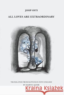 All Loves are Extraordinary Osti, Josip 9781642372458 Gatekeeper Press - książka