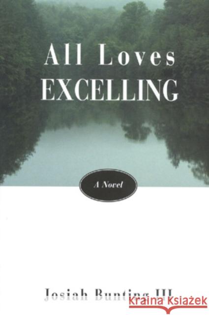 All Loves Excelling Bunting, Josiah 9781882593408 Bridge Works Publishing Company - książka