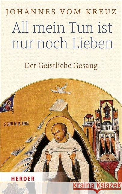 All Mein Tun Ist Nur Noch Lieben: Geistlicher Gesang B Johannes Vom, Kreuz 9783451381508 Herder, Freiburg - książka