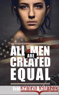 All Men Are Created Equal Erálides E Cabrera 9781546204701 Authorhouse - książka
