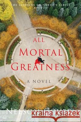 All Mortal Greatness Nelson Cover 9781960090683 Epigraph Publishing - książka