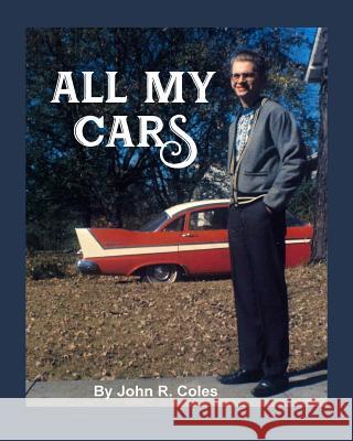 All My Cars John R. Coles 9781719358453 Createspace Independent Publishing Platform - książka