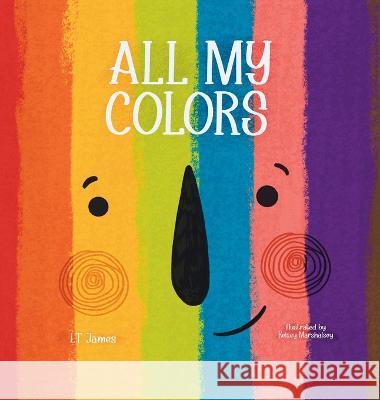 All My Colors L. T. James Kelsey Marshalsey 9781958763063 Crystal Pages Publishing - książka