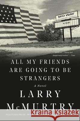 All My Friends Are Going to Be Strangers Larry McMurtry 9781631493577 Liveright Publishing Corporation - książka