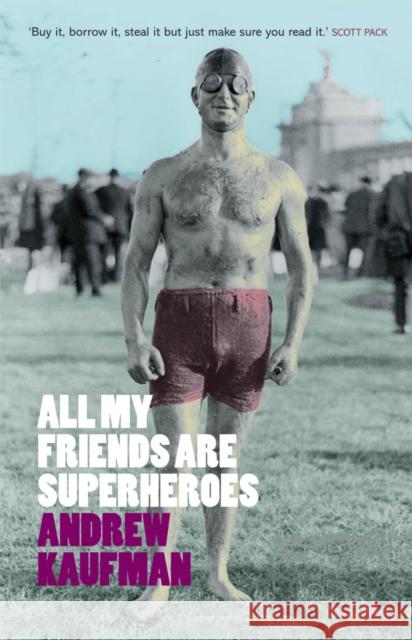 All My Friends are Superheroes Andrew Kaufman 9781846590009 Saqi Books - książka