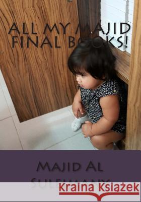 All My Majid Final Books!: Books by Majid Al Suleimany Majid A 9781512327007 Createspace - książka