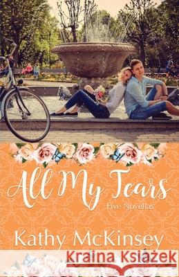 All My Tears Kathy McKinsey 9781649171177 Scrivenings Press LLC - książka
