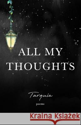 All My Thoughts Tarquin Poetry 9781703345889 Independently Published - książka