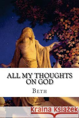 All My Thoughts On God Beth 9781542577168 Createspace Independent Publishing Platform - książka