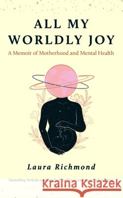 All My Worldly Joy Laura Richmond 9781806770137 Wilton Square Books - książka