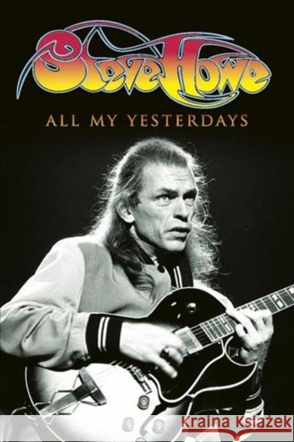 All My Yesterdays Steve Howe 9781785581793 Omnibus Press - książka
