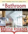 All New Bathroom Idea Book Sandra Soria 9781600850868 Taunton Press