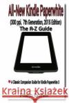 All-New Kindle Paperwhite (300 ppi, 7th Generation, 2015 Edition): The A-Z Guide Ibrahim, Pharm 9781514852811 Createspace