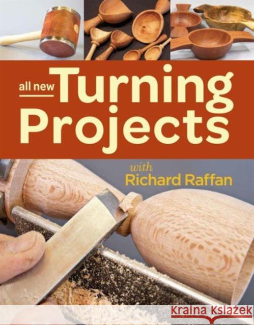 All New Turning Projects with Richard Raffan Richard Raffan 9781627107921 Taunton Press Inc - książka